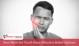 Best Meds for Tooth Pain Effective Relief Options
