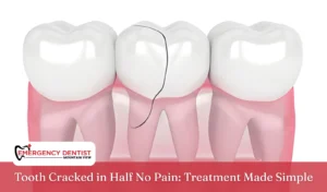 Tooth Cracked in Half No Pain Treatment Made Simple