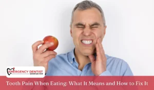 Tooth Pain When Eating What It Means and How to Fix It